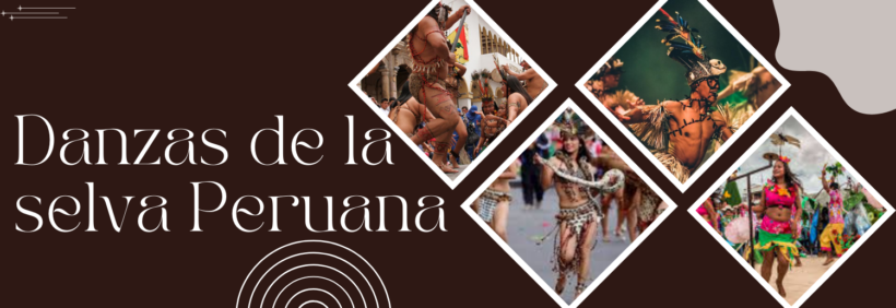 «DANZAS DE LA SELVA PERUANA»