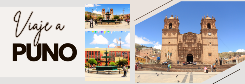 Visita Puno – PERÚ y se feliz con estos consejos.